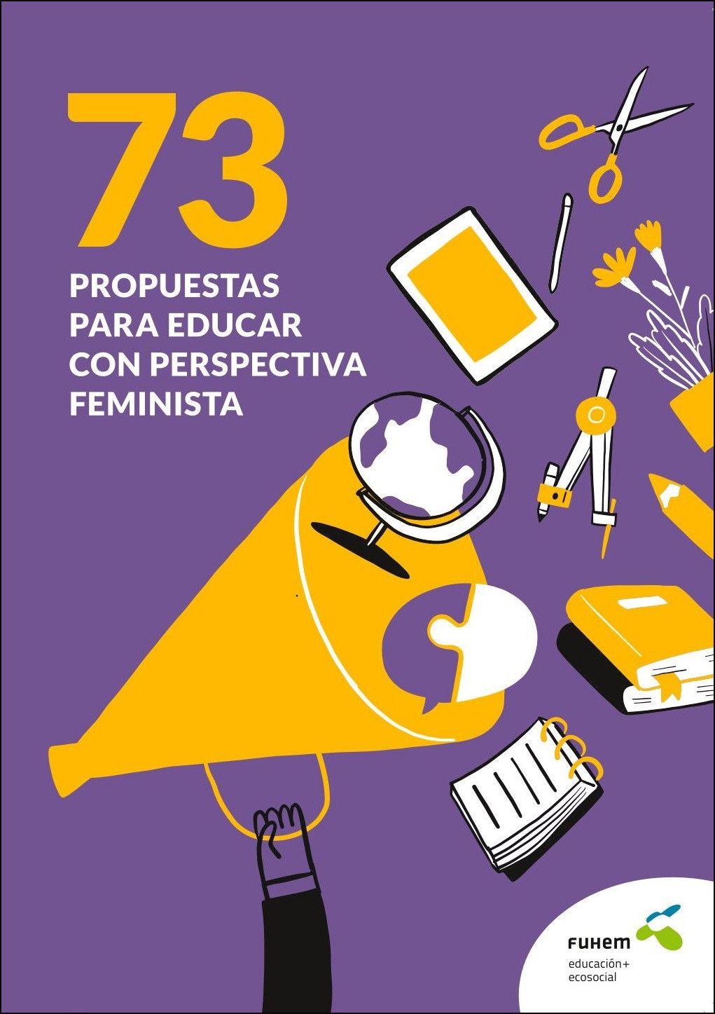 73 PROPUESTAS PARA EDUCAR CON PERSPECTIVA FEMINISTA la Vorágine