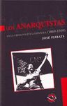 LOS ANARQUISTAS EN LA CRISIS POLÍTICA ESPAÑOLA8 1869-1939 )