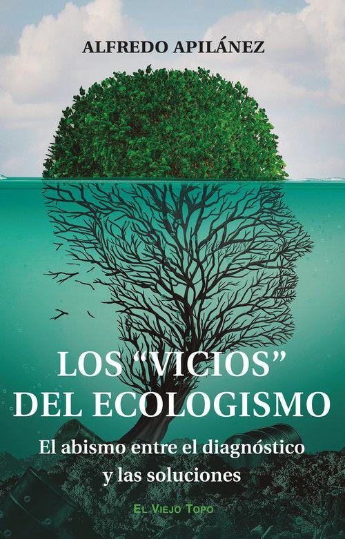 LOS "VICIOS" DEL ECOLOGISMO - la Vorágine