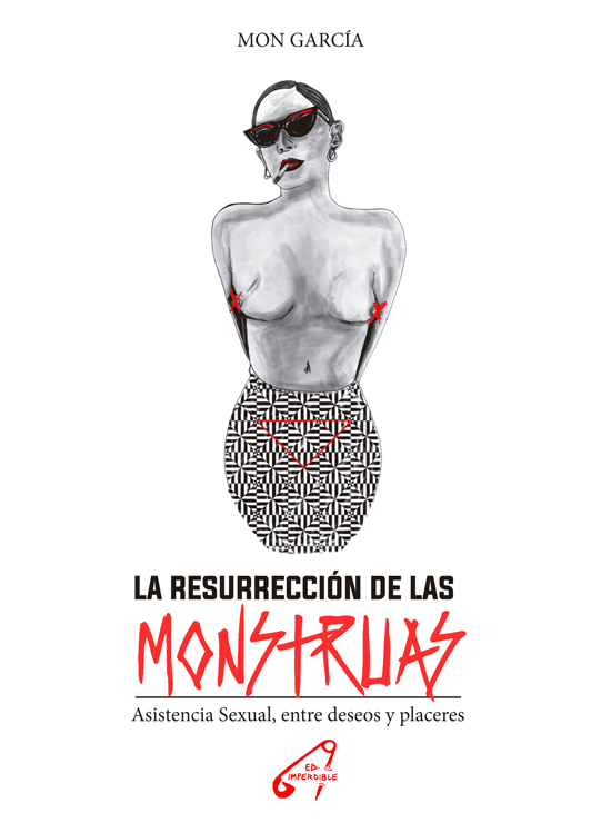 RESURRECCIÓN DE LAS MONSTRUAS, LA : Asistencia sexual, entre deseos y placeres