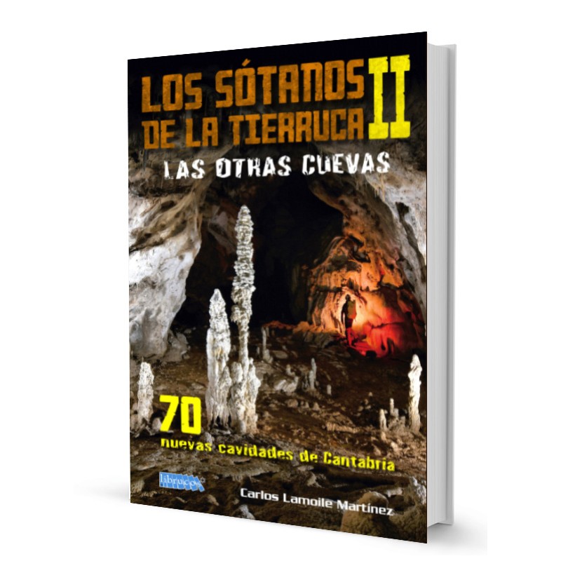LOS SÓTANOS DE LA TIERRUCA II : LAS OTRAS CUEVAS