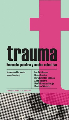 Trauma. : Herencia, palabra y acción colectiva
