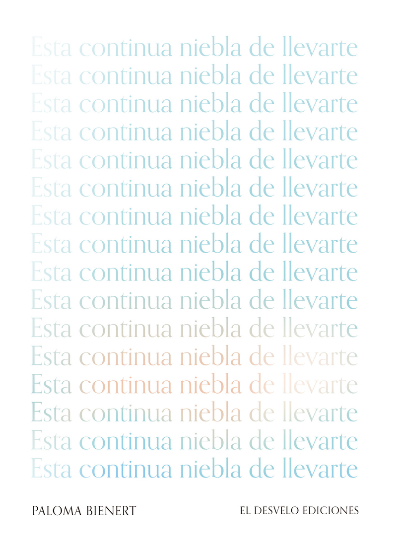 Esta continua niebla de llevarte