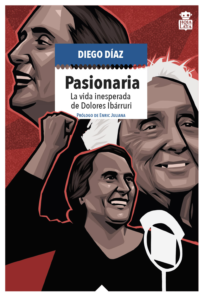 Pasionaria : La vida inesperada de Dolores Ibárruri