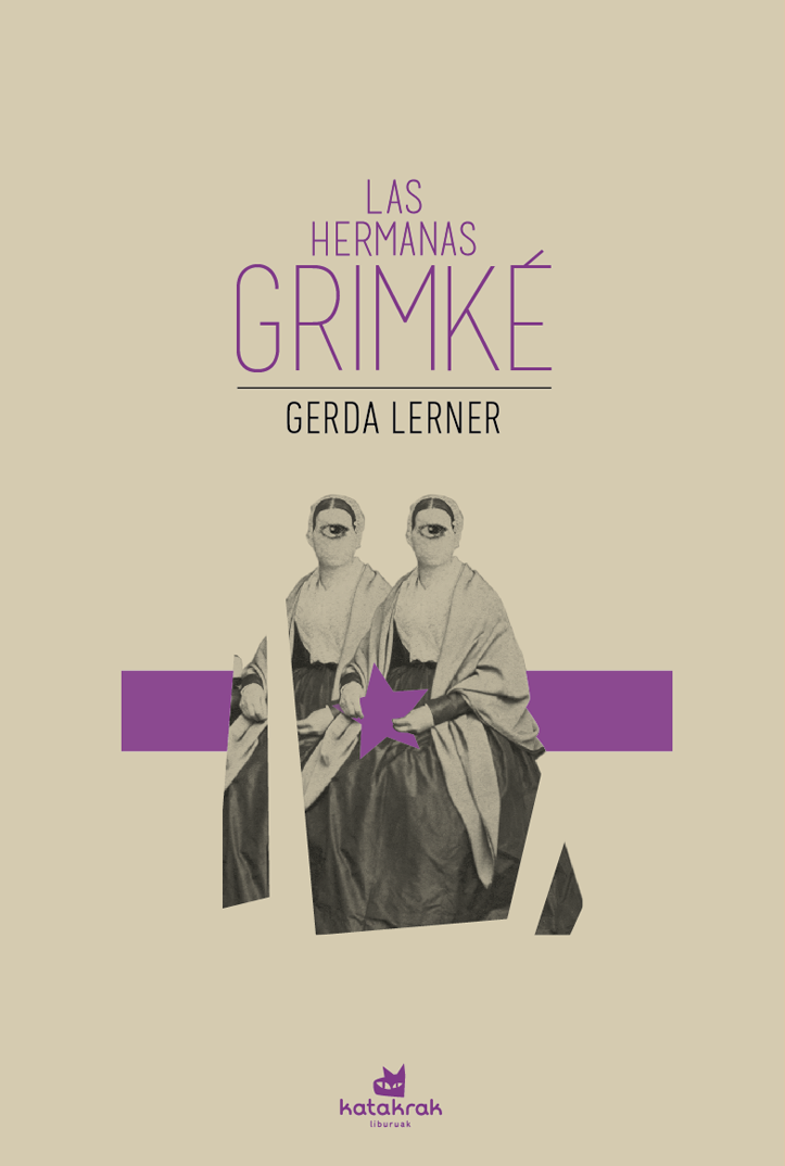 Las hermanas Grimké : Antiesclavistas y feministas