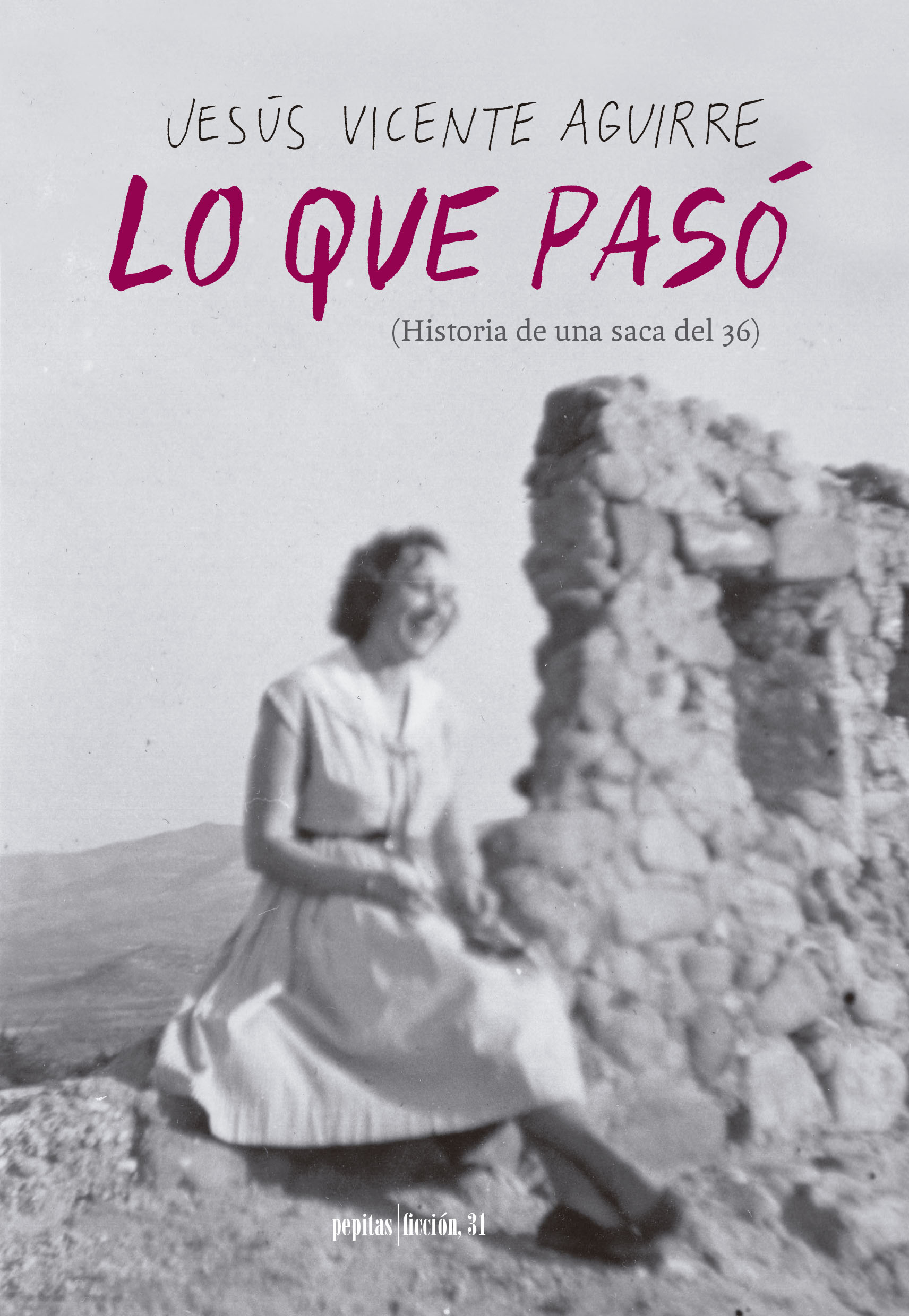 Lo que pasó : (Historia de una saca del 36)