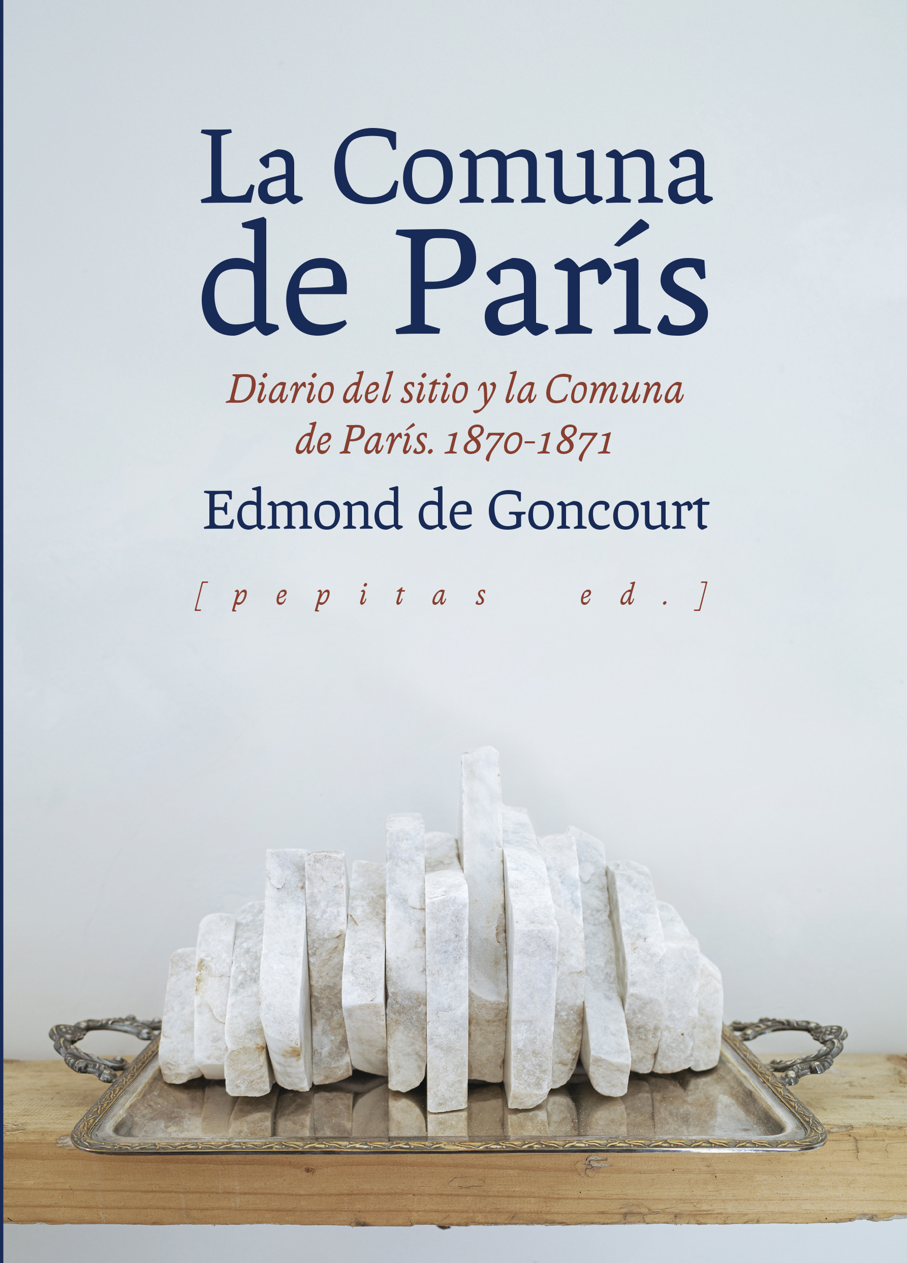 La Comuna de París : Diario del sitio y la Comuna de París. 1870-1871
