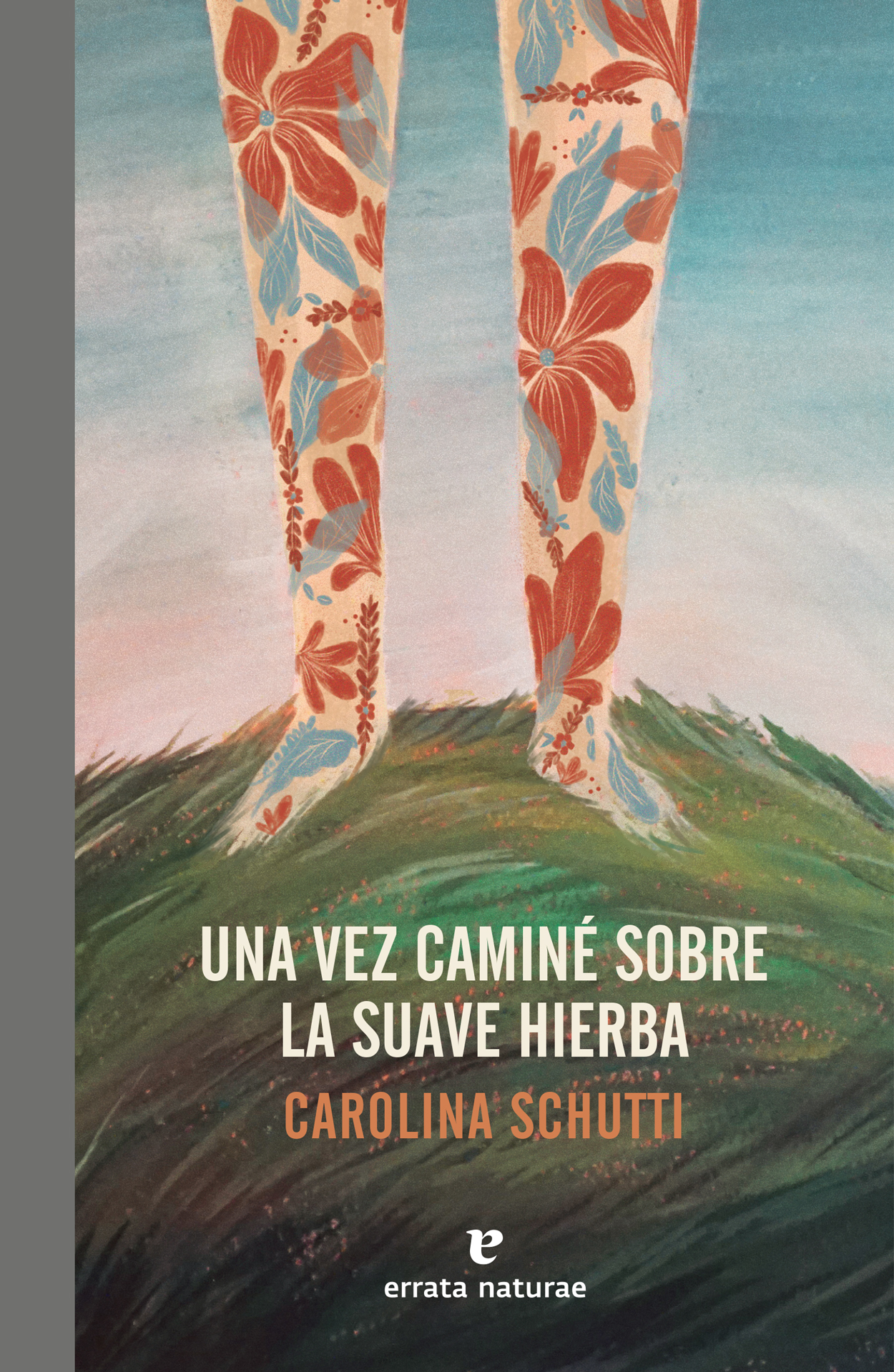 Una vez caminé sobre la suave hierba