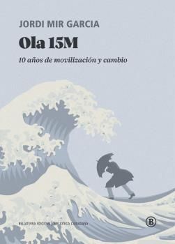 Ola 15M : 10 años de movilización y cambio
