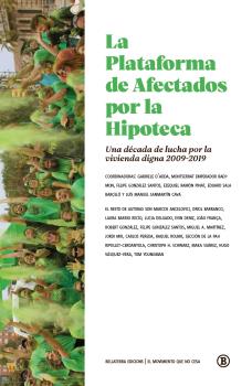 La Plataforma de Afectados por la Hipoteca : Una década de lucha por la vivienda digna 2009-2019