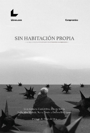 Sin habitación propia : Crónicas sobre mujeres sin hogar de norte a sur
