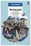 No hay país : Crónica política (y sentimental) de Asturias (1975-2022)