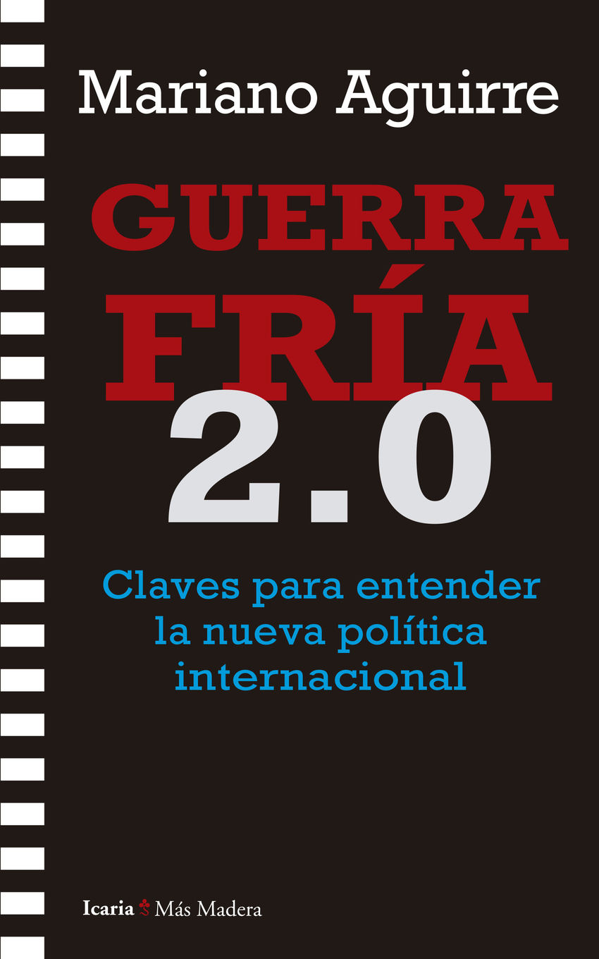 Guerra Fría 2.0 : Claves para entender la nueva política internacional