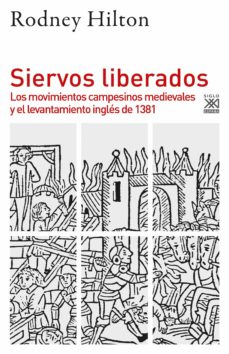 Siervos liberados : Los movimientos campesinos medievales y el levantamiento inglés de 1381