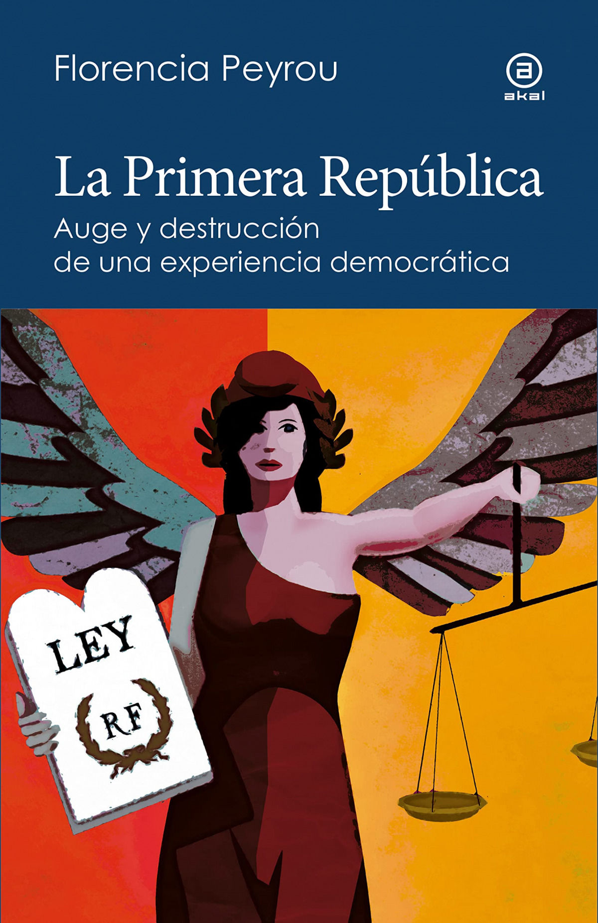La Primera República : Auge y destrucción de una experiencia democrática