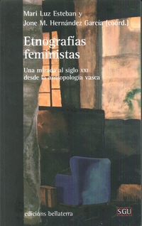 ETNOGRAFIAS FEMINISTAS : Una mirada al siglo XXI desde la antropología vasca