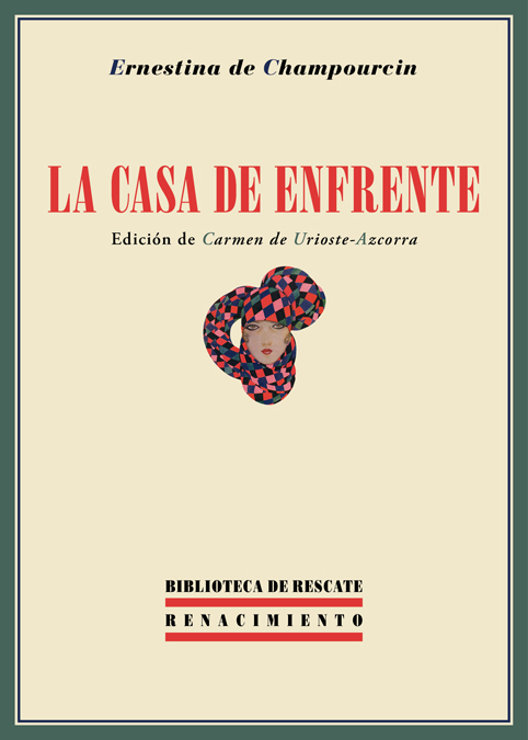 La casa de enfrente : Seguido de dos capítulos de la novela Mientras allí se muere