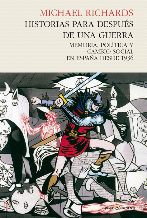 Historias para después de una guerra : Memoria, política y cambio social en españa desde 1936