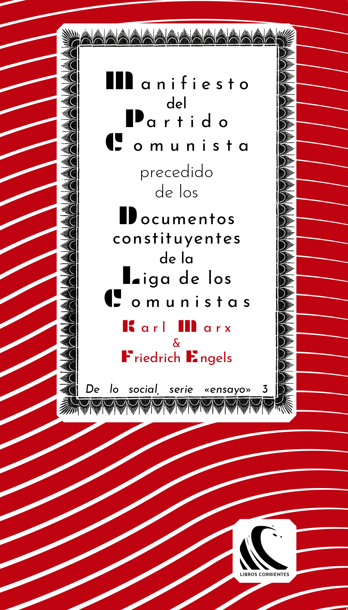 Manifiesto del Partido Comunista, precedido de los documentos constituyentes de la Liga de los Comunistas : y de «En memoria del manifiesto de los comunistas», de Antonio Labriola