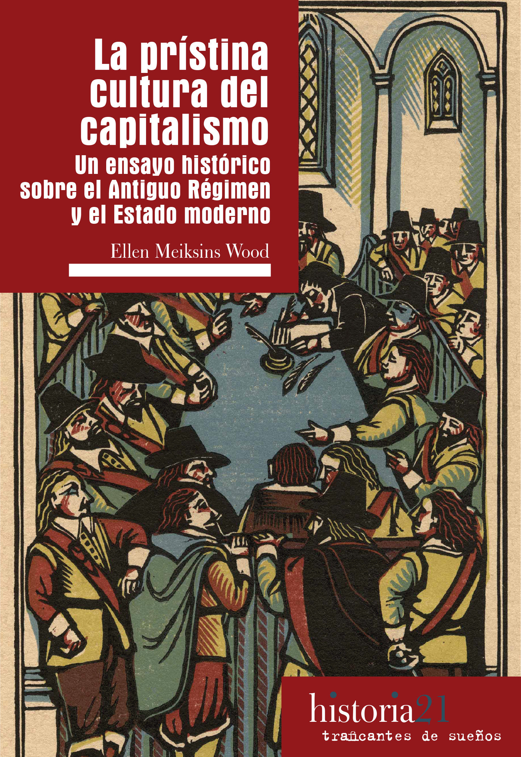 La prístina cultura del capitalismo : Un ensayo histórico sobre el Antiguo Régimen y el Estado moderno