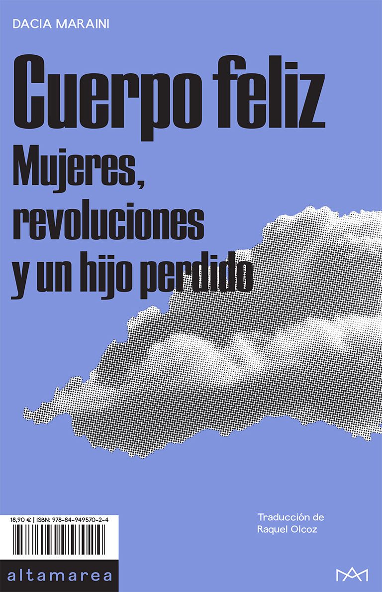 Cuerpo feliz : Mujeres, revoluciones y un hijo perdido