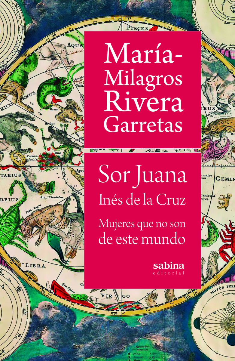 SOR JUANA INES DE LA CRUZ : MUJERES QUE NO SON DE ESTE MUNDO