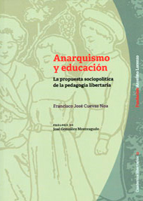 Anarquismo y educación : la propuesta sociopolítica de la pedagogía libertaria