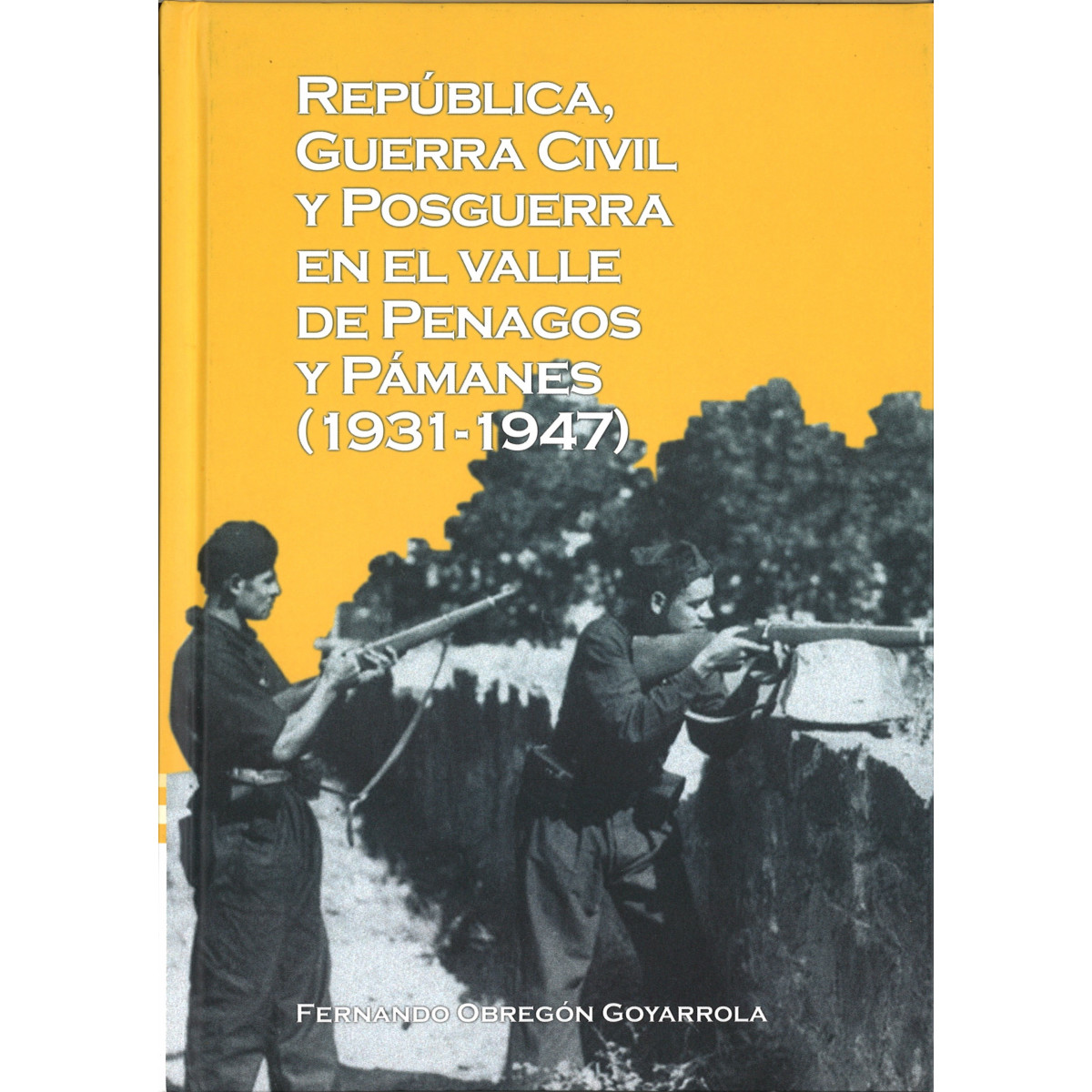 REPÚBLICA, GUERRA CIVIL Y POSGUERRA EN EL VALLE DE PENAGOS Y PÁMANES