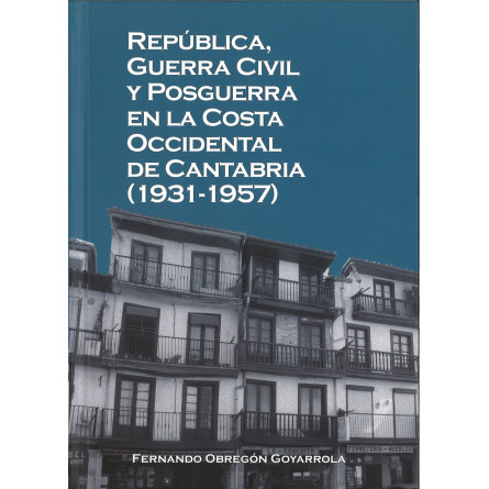 REPÚBLICA, GUERRA CIVIL Y POSGUERRA EN LA COSTA OCCIDENTAL