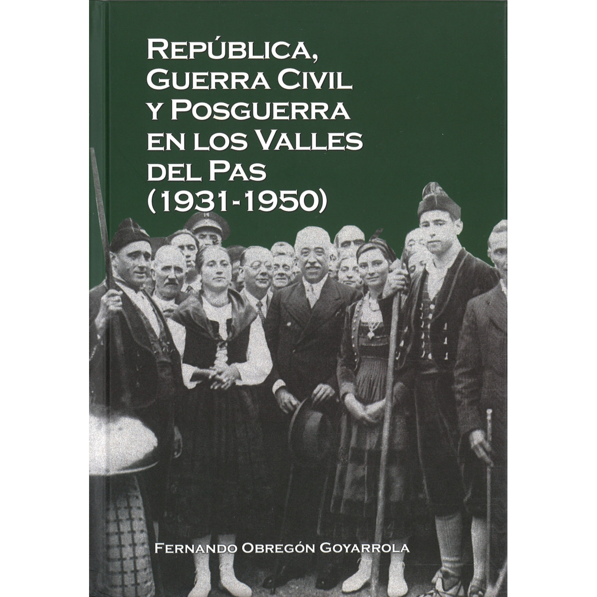 REPÚBLICA, GUERRA CIVIL Y POSGUERRA EN LOS VALLES DEL PAS