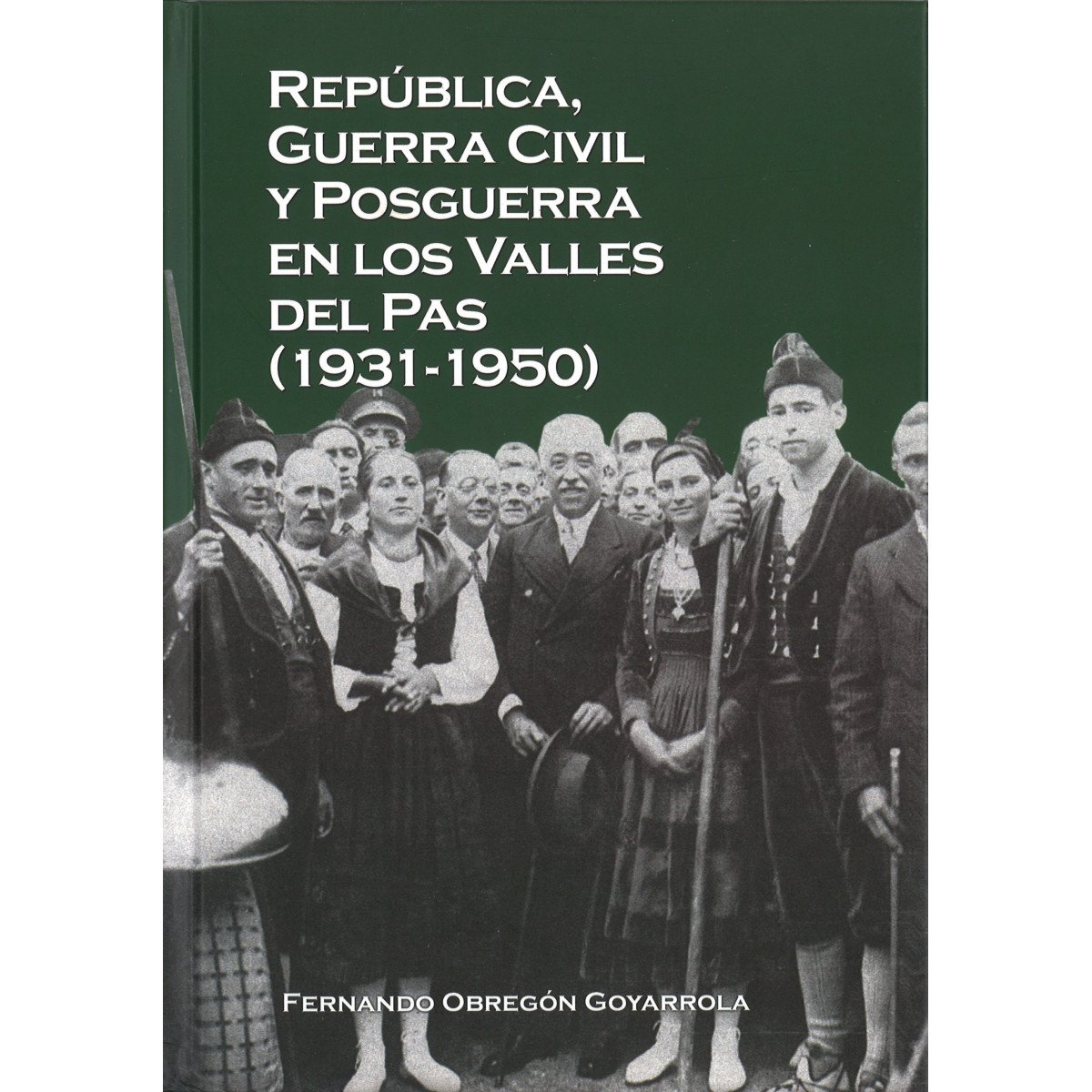 REPÚBLICA, GUERRA CIVIL Y POSGUERRA EN LOS VALLES DEL PAS