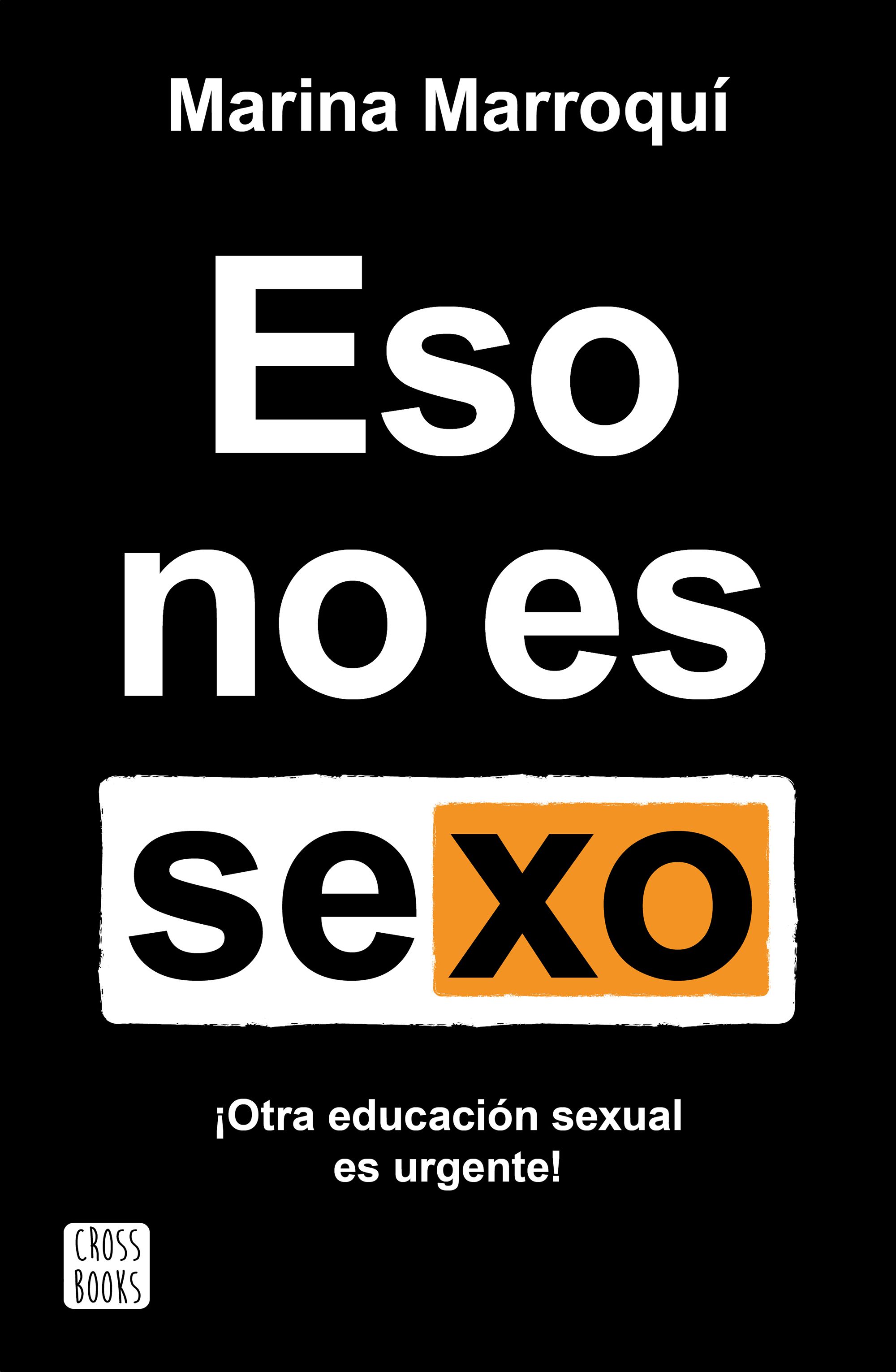 Eso no es sexo : Otra educación sexual es urgente!