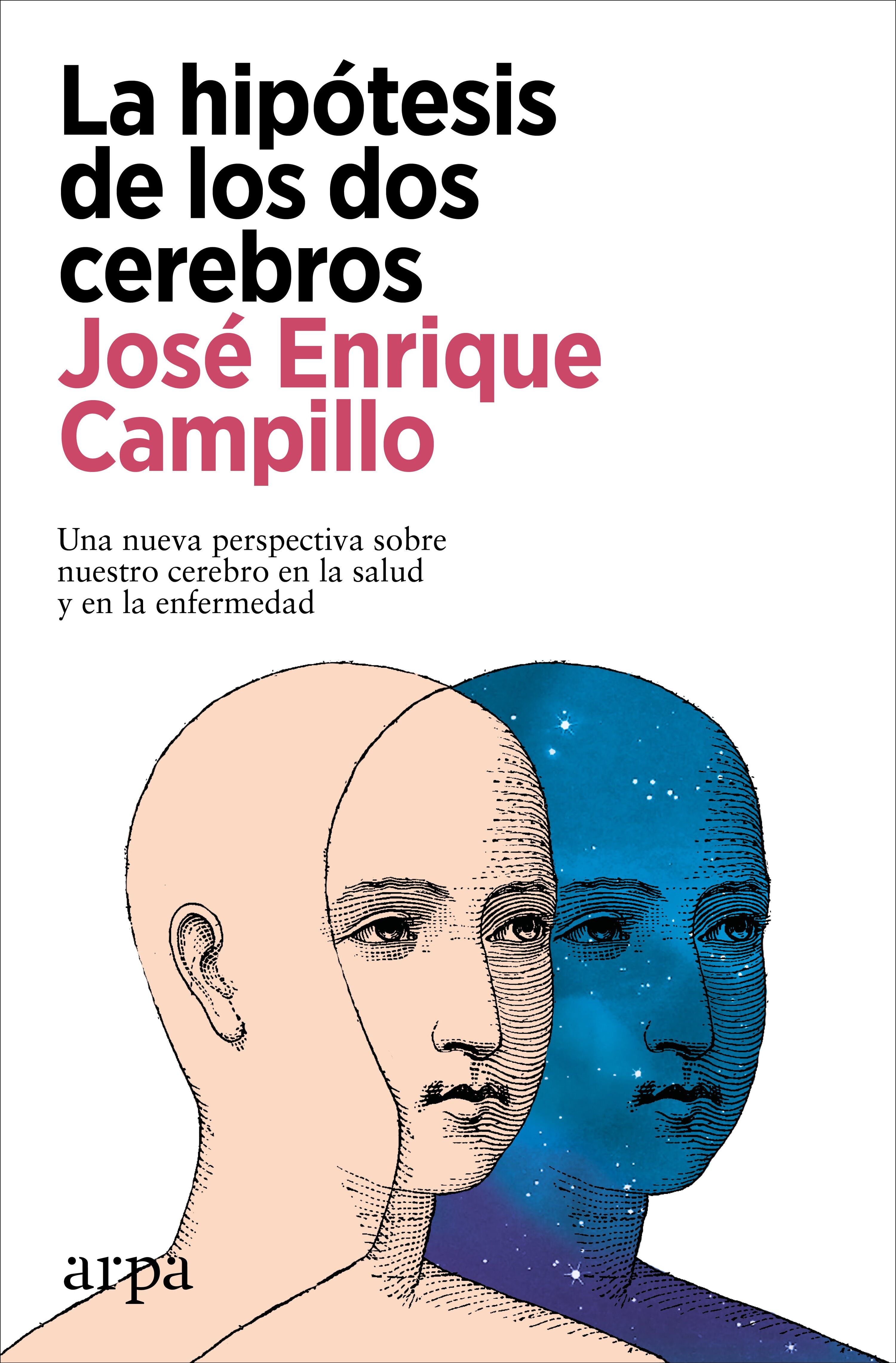 La hipótesis de los dos cerebros : Una nueva perspectiva sobre nuestro cerebro en la salud y en la enfermedad