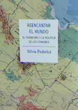 Reencantar el mundo : El feminismo y la política de los comunes