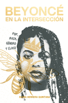 Beyoncé en la intersección : Pop, raza, género y clase