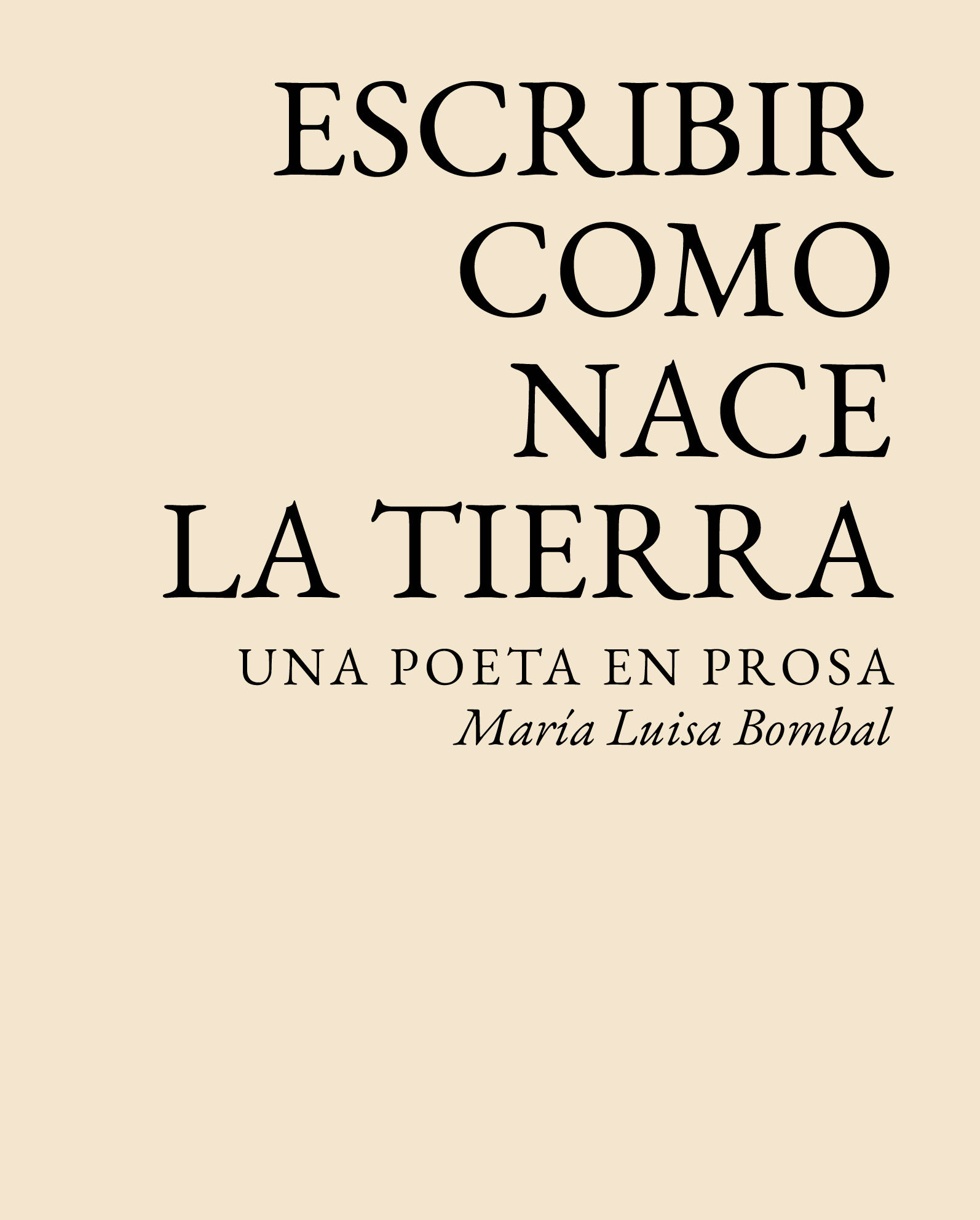 Escribir como nace la tierra : Una poeta en prosa