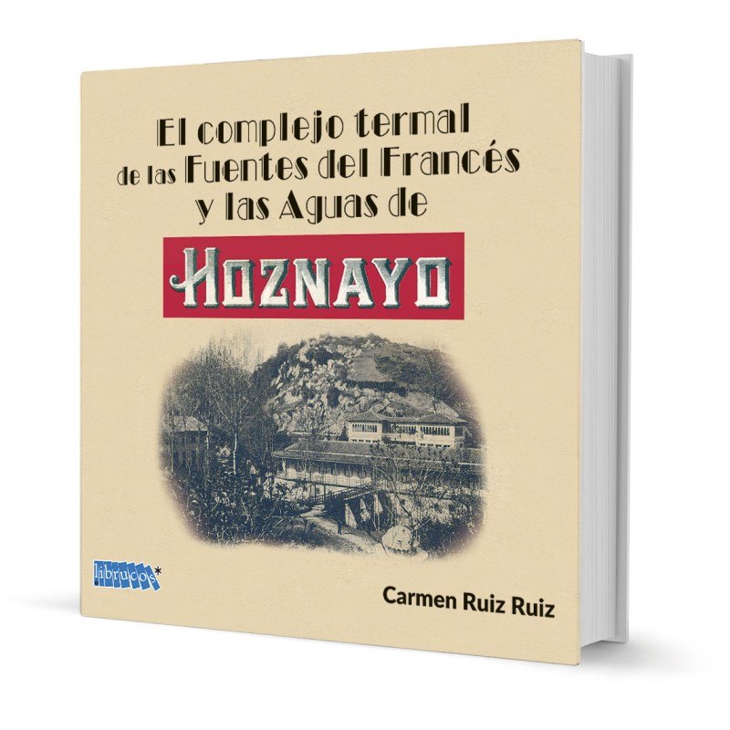 EL COMPLEJO TERMAL DE LAS FUENTES DEL FRANCÉS Y LAS AGUAS DE HOZNAYO