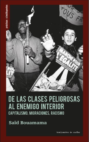 De las clases peligrosas al enemigo interior. : Capitalismo, migraciones, racismo