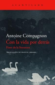 Con la vida por detrás : Fines de la literatura