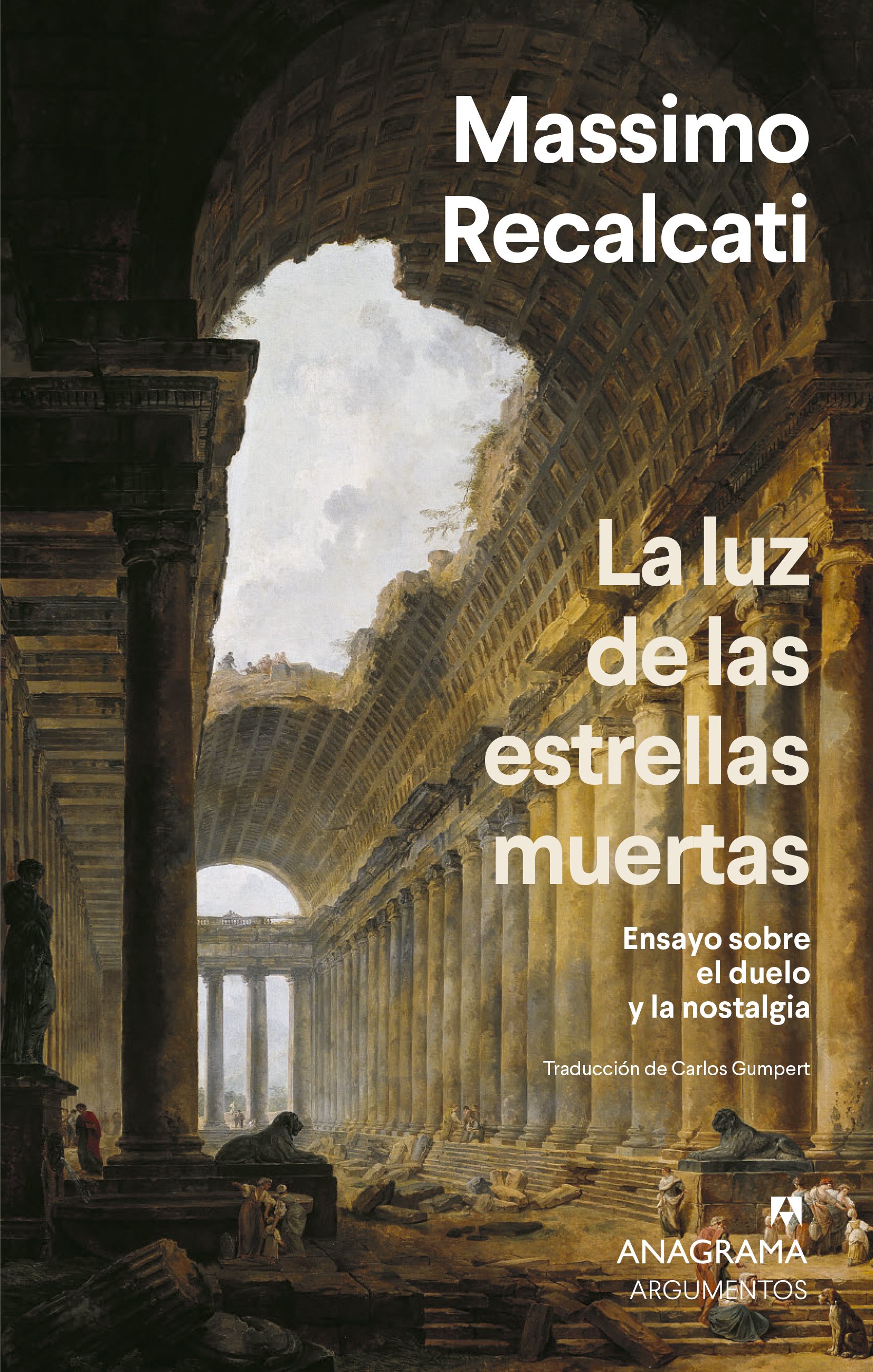 La luz de las estrellas muertas : Ensayo sobre el duelo y la nostalgia