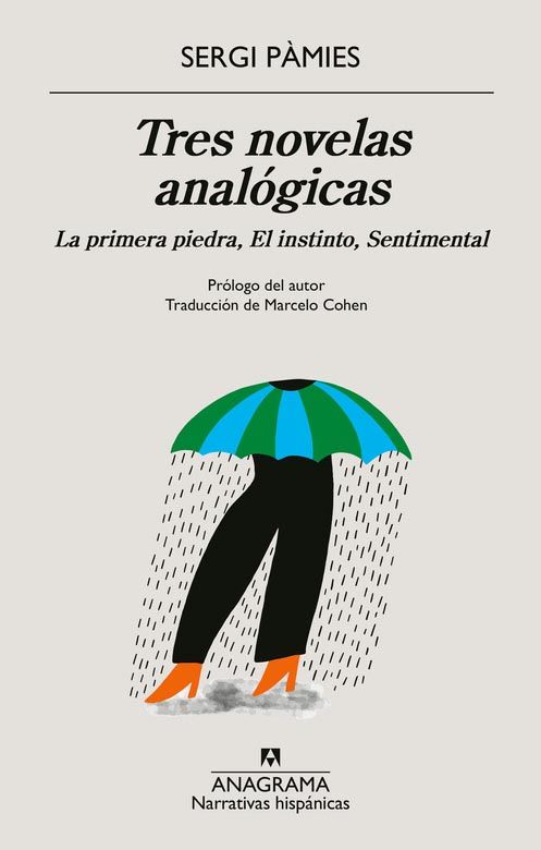 Tres novelas analógicas : La primera piedra, El instinto, Sentimental
