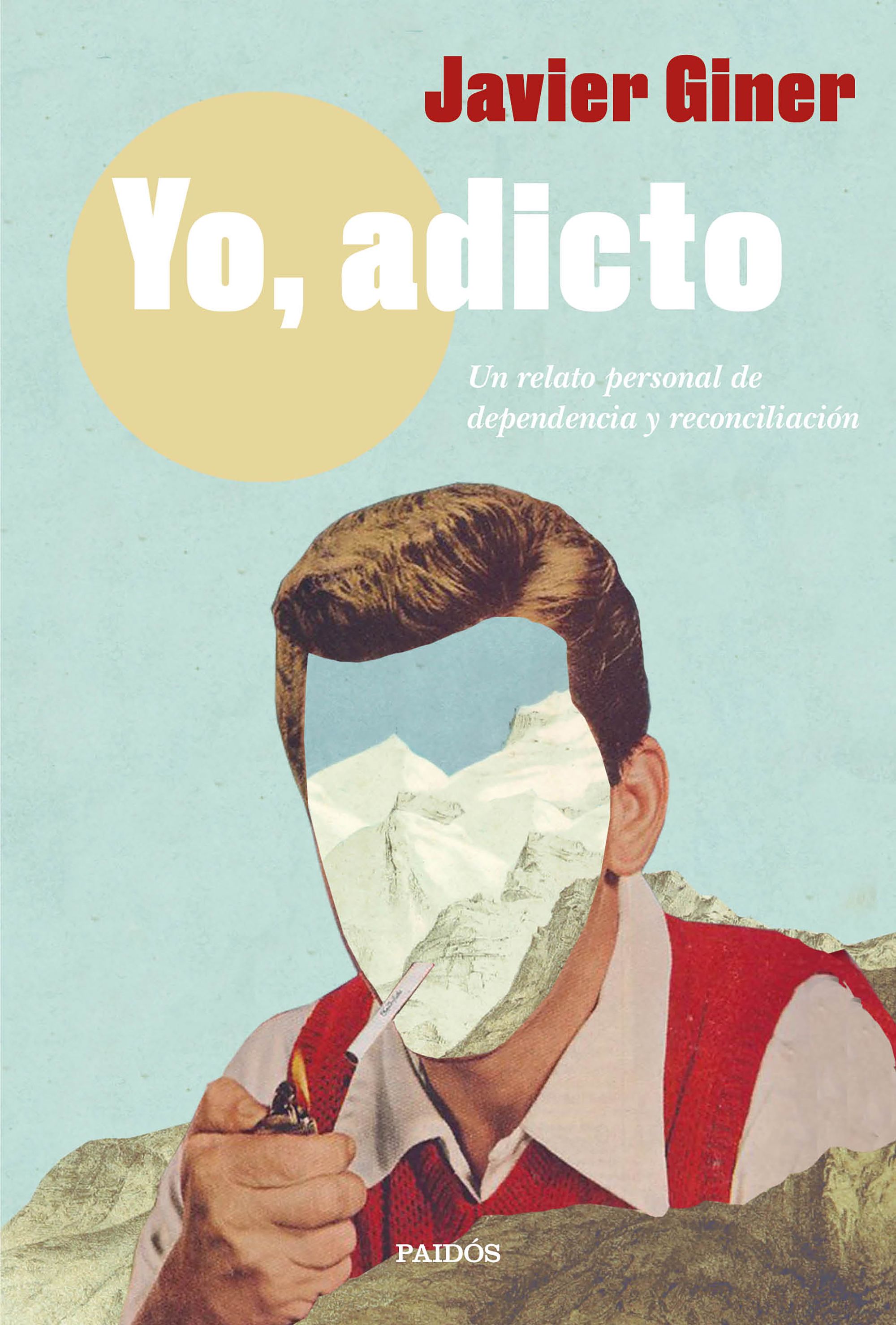 Yo, adicto : Un relato personal de dependencia y reconciliación