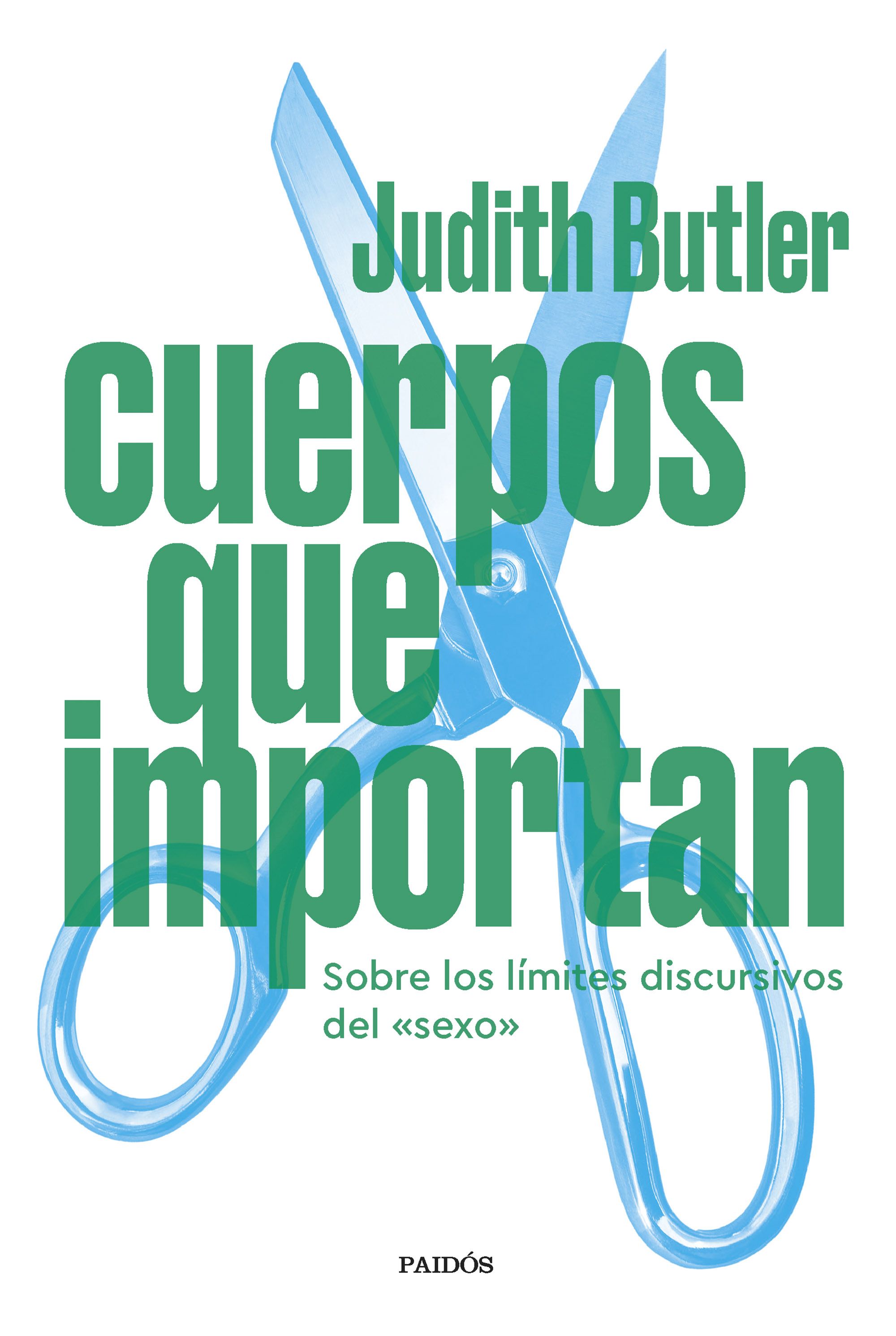 Cuerpos que importan : Sobre los límites discursivos del "sexo"
