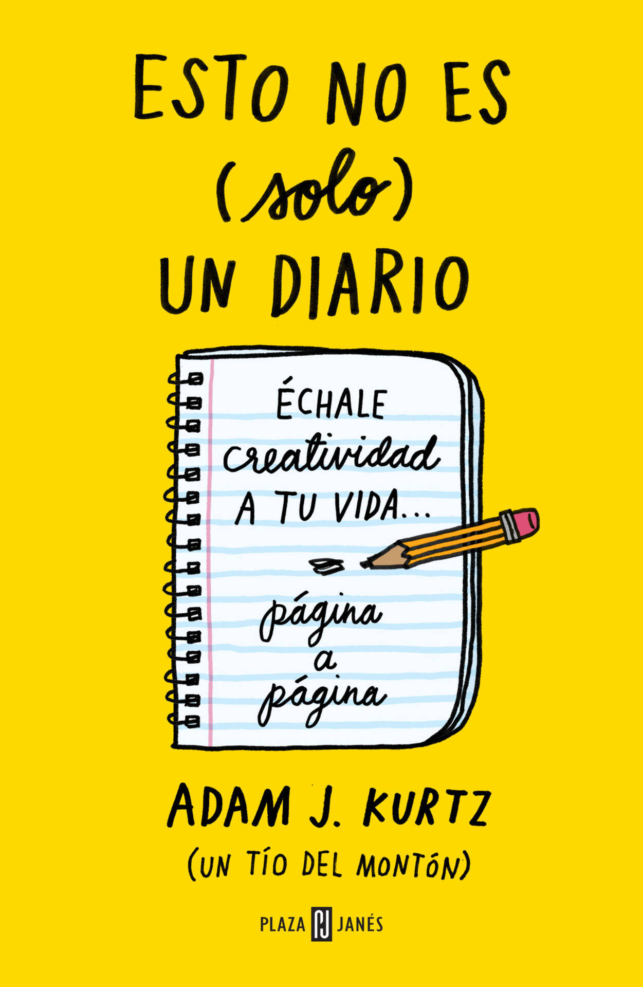 Esto no es (solo) un diario : Échale creatividad a tu vida página a página