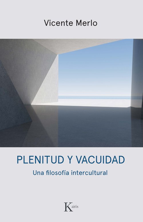 Plenitud y vacuidad : Una filosofía intercultural