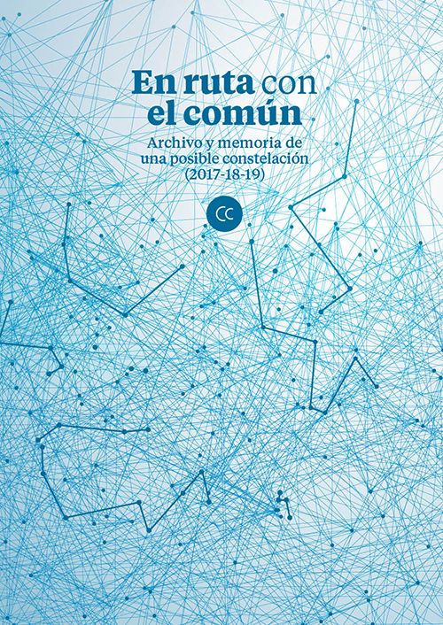 En ruta con el común : Archivo y memoria de una posible constelación (2017-19)
