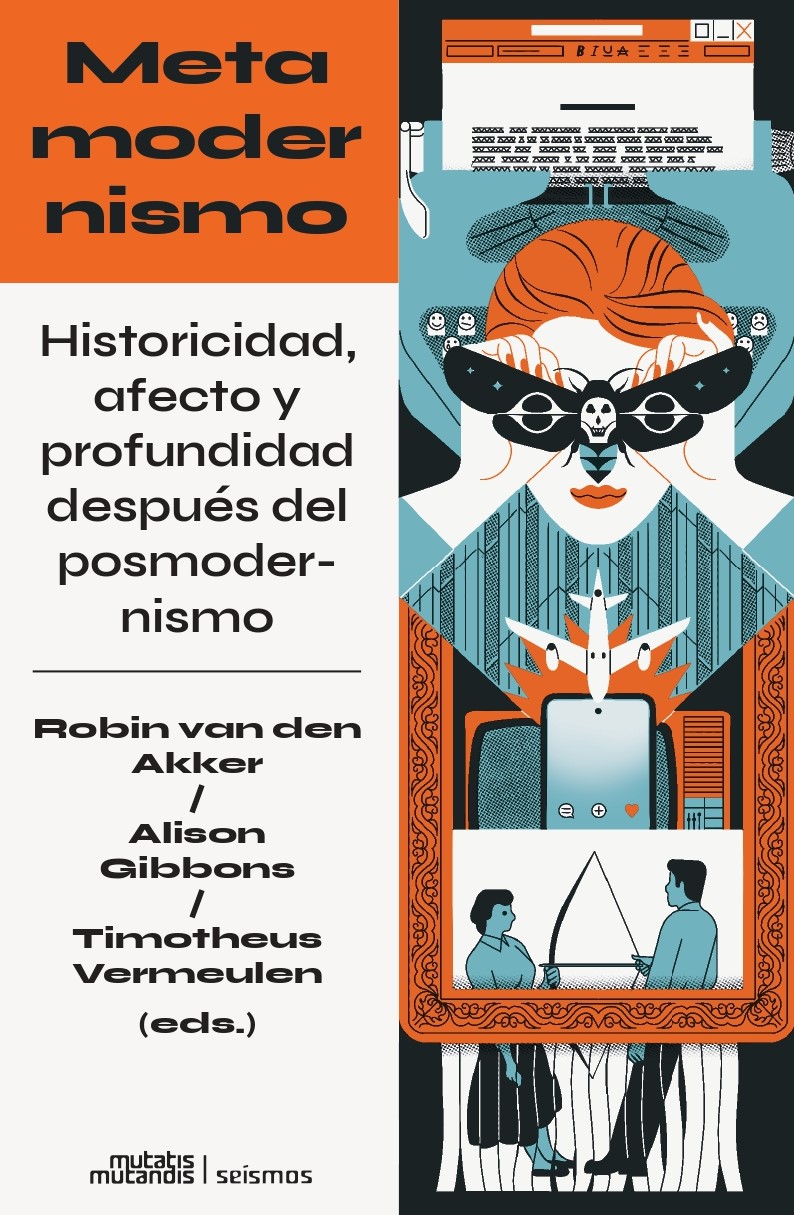 Metamodernismo : Historicidad, afecto y profundidad después del posmodernismo
