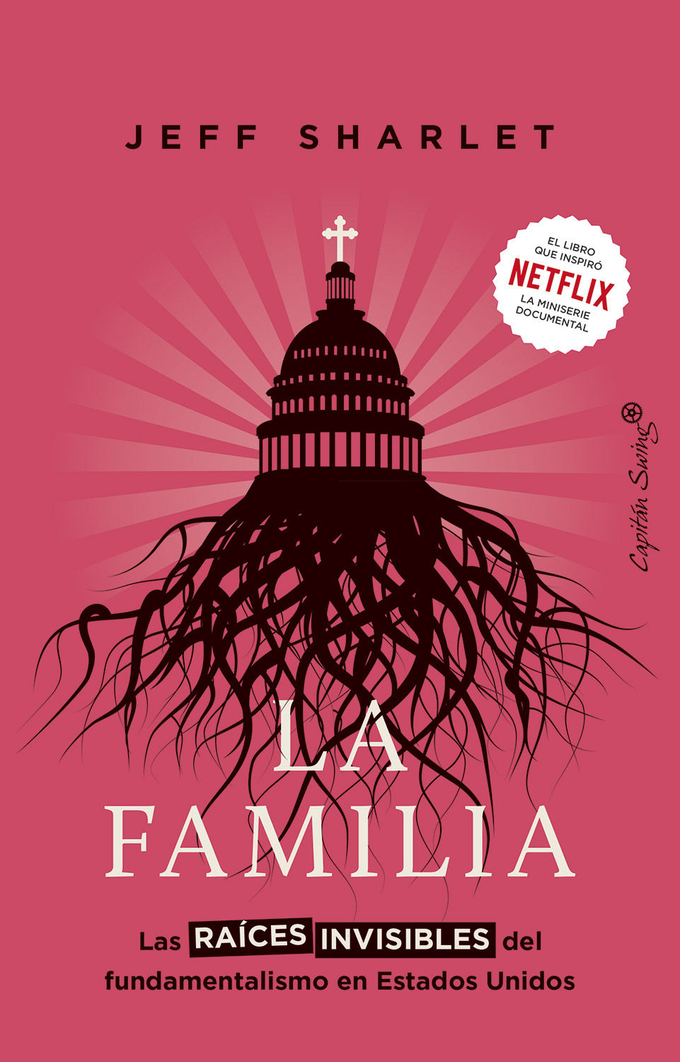 La familia : Las raíces invisibles del fundamentalismo en Estados Unidos