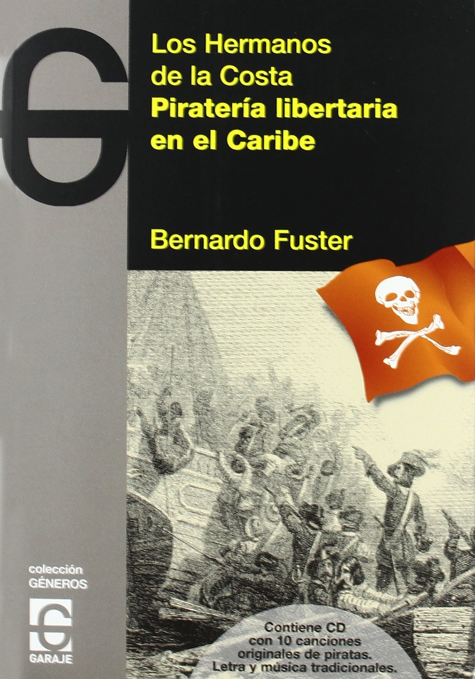Piratería libertaria en el Caribe : los hermanos de la costa