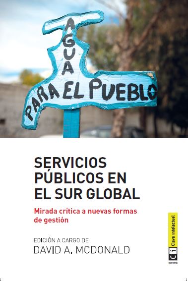 Servicios públicos en el Sur Global : mirada crítica a nuevas formas de gestión